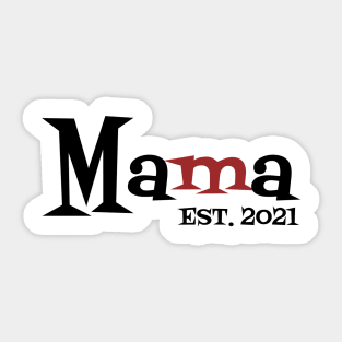 Mama Est 2021 Sticker